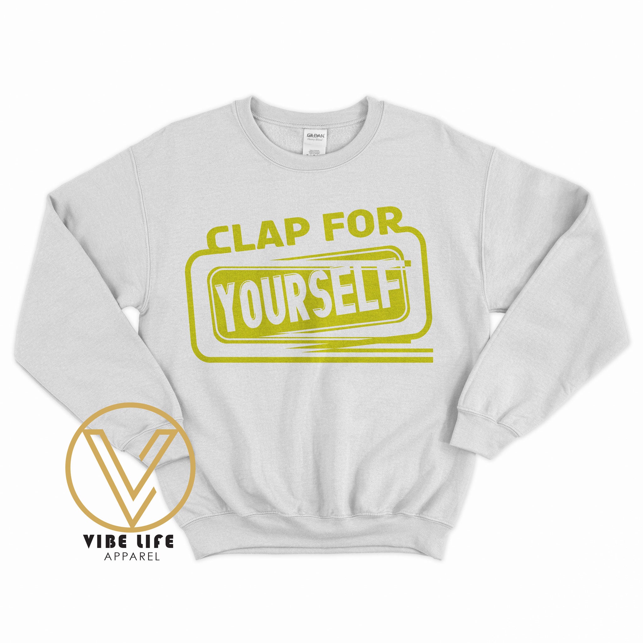 Clap For Yourself - Sweatshirt