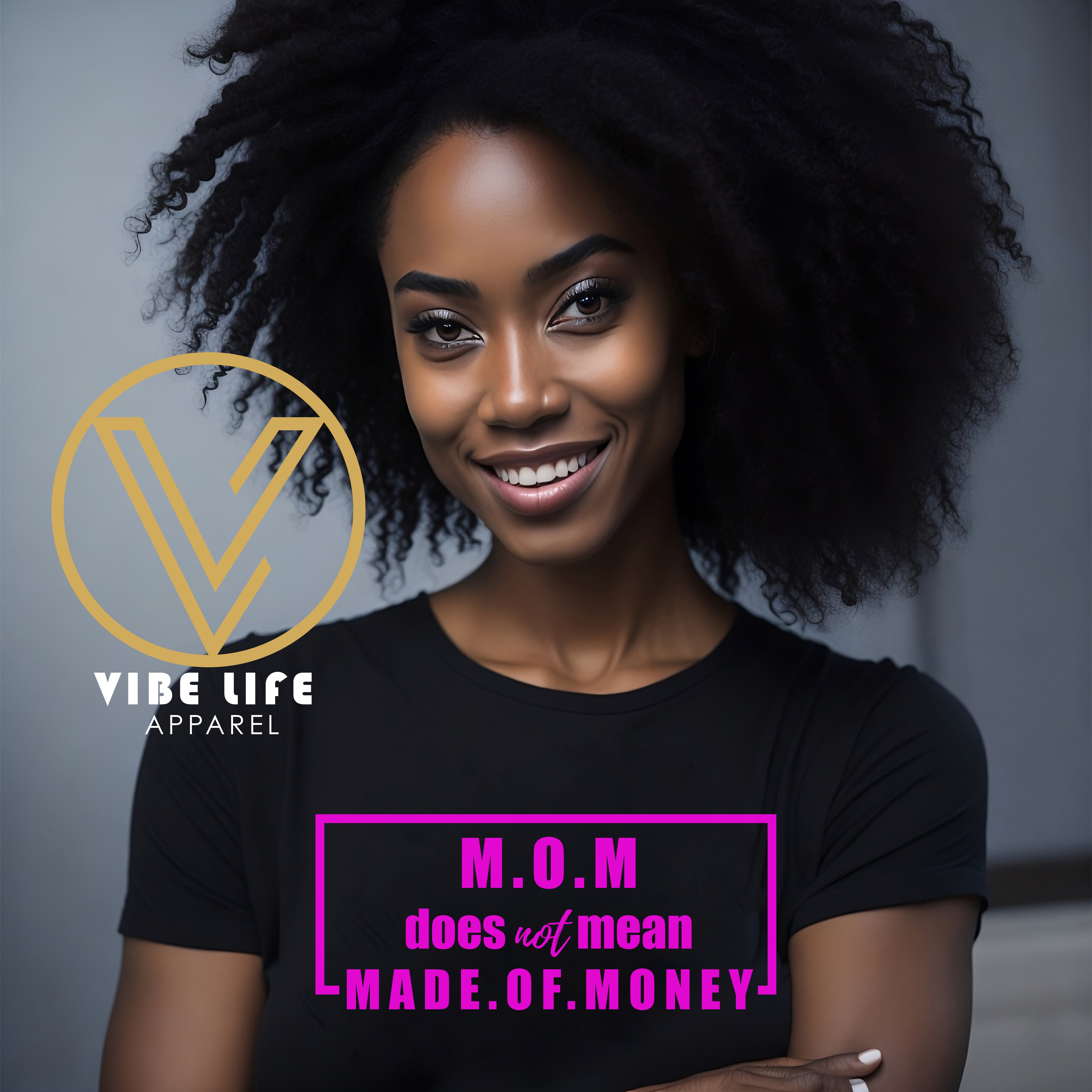 M.O.M. - Not MADE OF MONEY