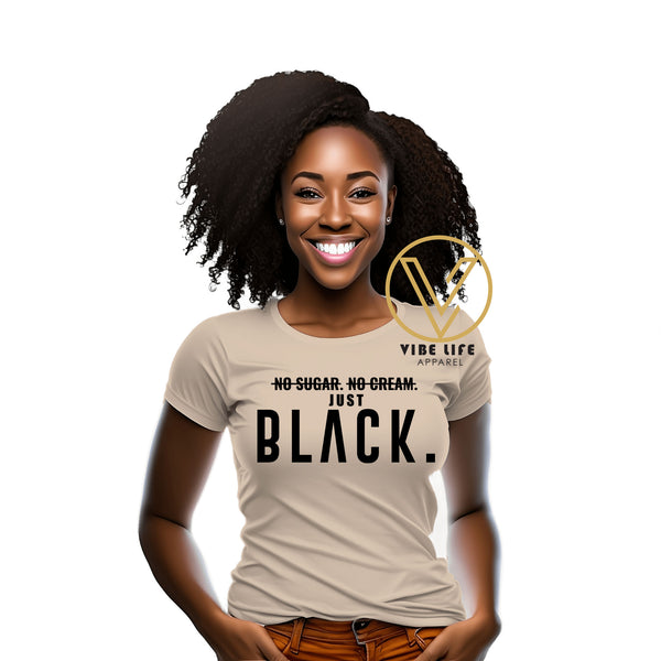 No Sugar, No Cream - Just BLACK