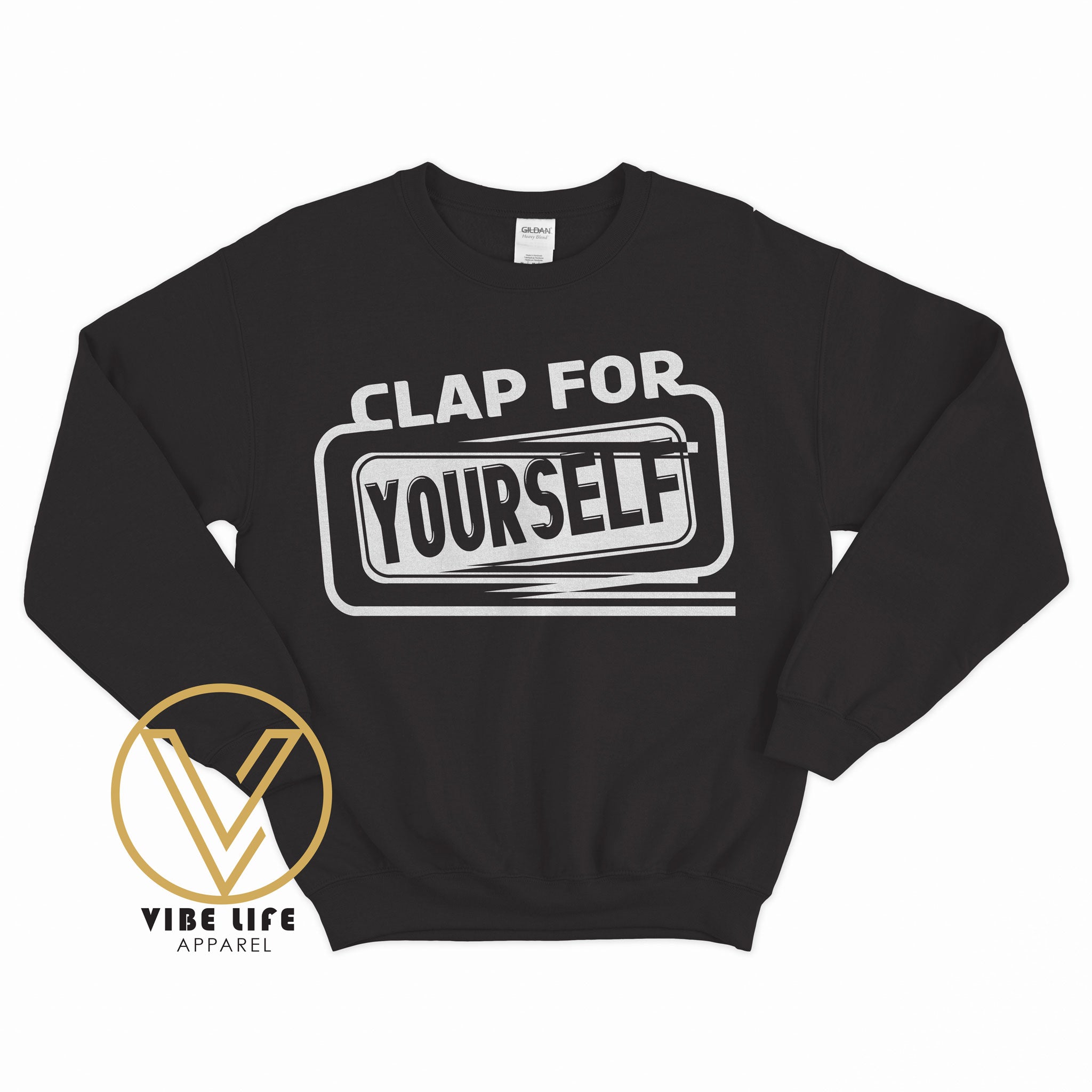 Clap For Yourself - Sweatshirt