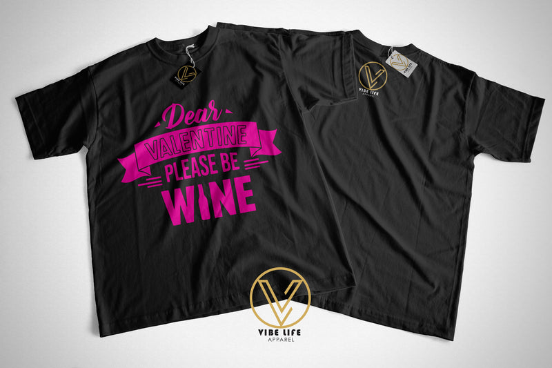 Dear Valentine, Please Be Wine