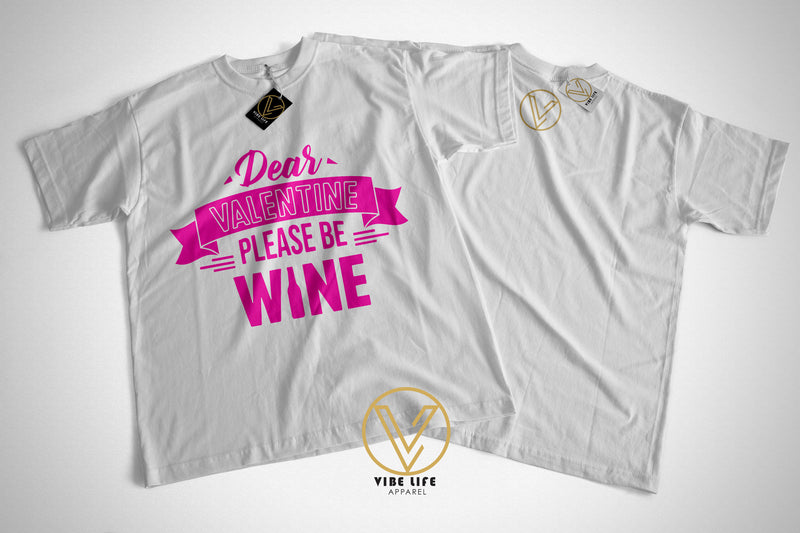 Dear Valentine, Please Be Wine