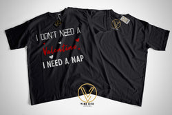 Don't Need A Valentine.  I Need A Nap.
