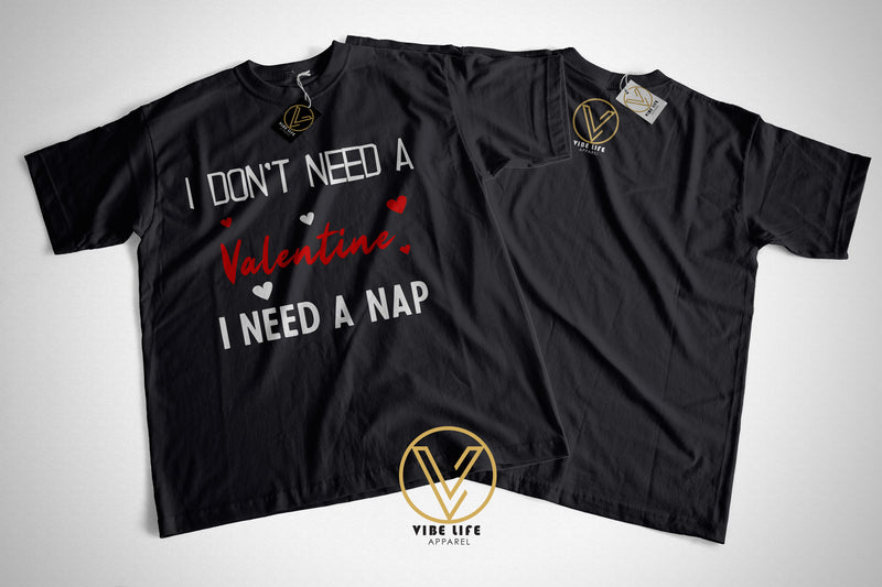 Don't Need A Valentine.  I Need A Nap.