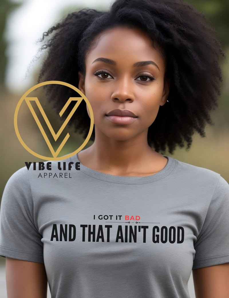 I Got It Bad - That's Not Good