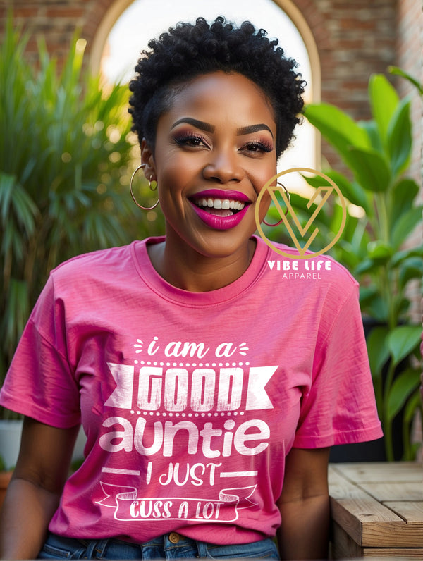 Good Auntie - I Just Cuss A Lot!  - Unisex Crew Neck Tee