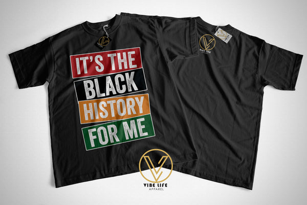 It's The Black History For Me - Unisex Tee