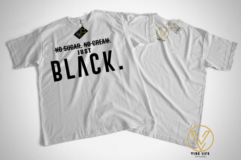 No Sugar, No Cream - Just BLACK