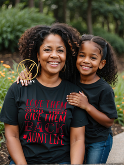 Love Them, Spoil Them, Give em Back Auntie - Unisex Crew Neck Tee