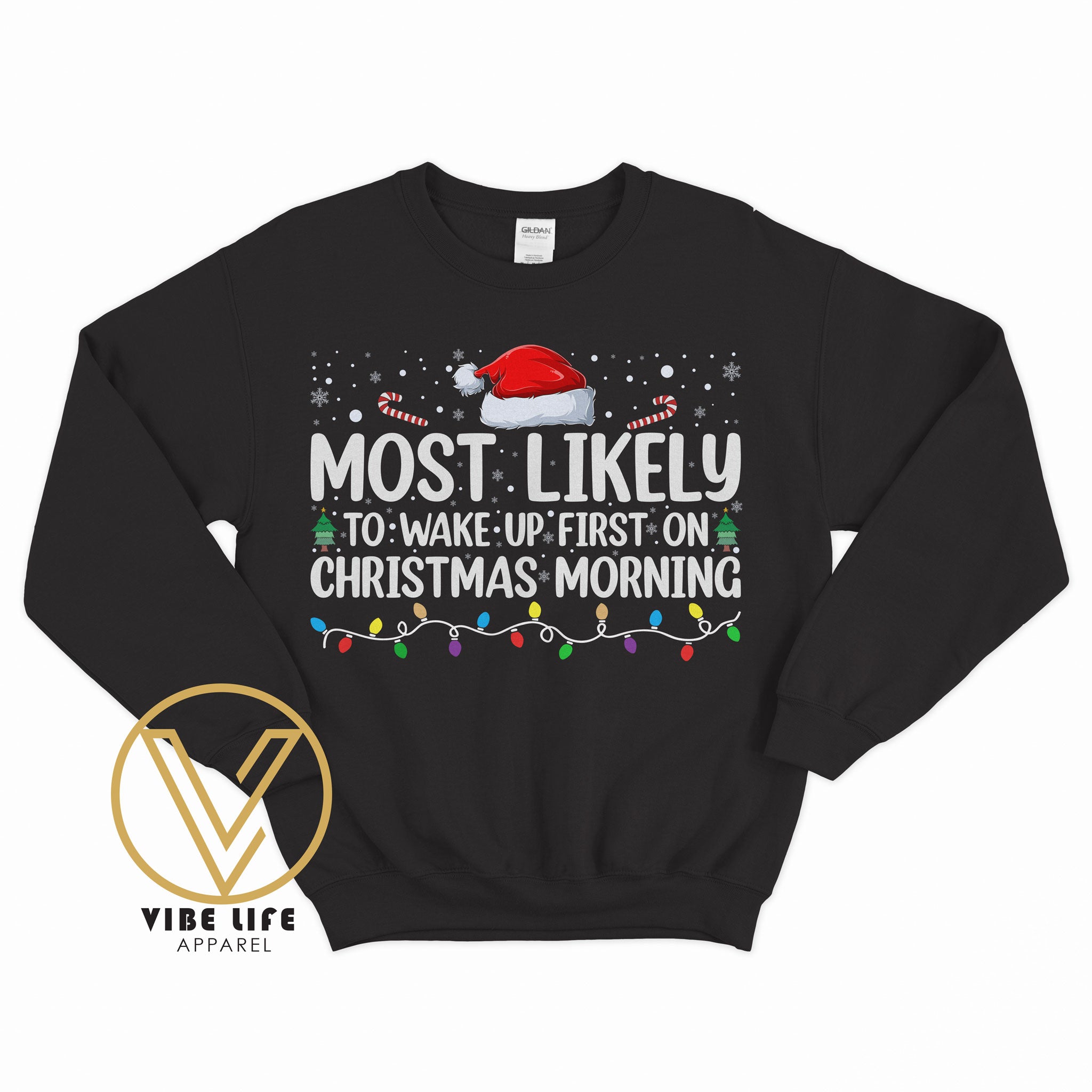 Most Likely To Wake Up First Christmas - Sweatshirt
