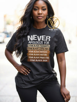 Never Apologize Your Blackness - Unisex Tee