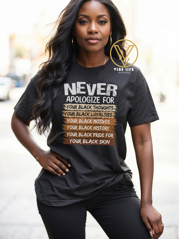 Never Apologize Your Blackness - Unisex Tee