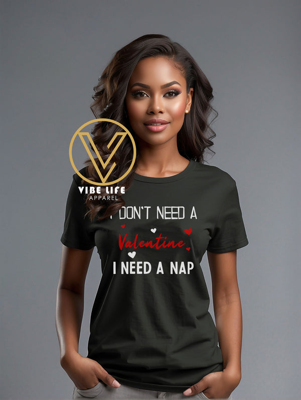 Don't Need A Valentine.  I Need A Nap.