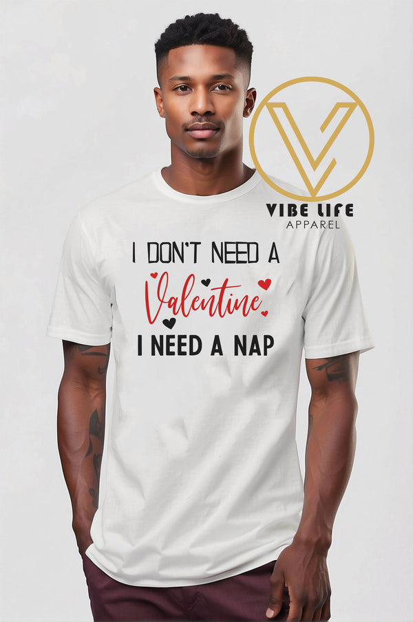 Don't Need A Valentine.  I Need A Nap.
