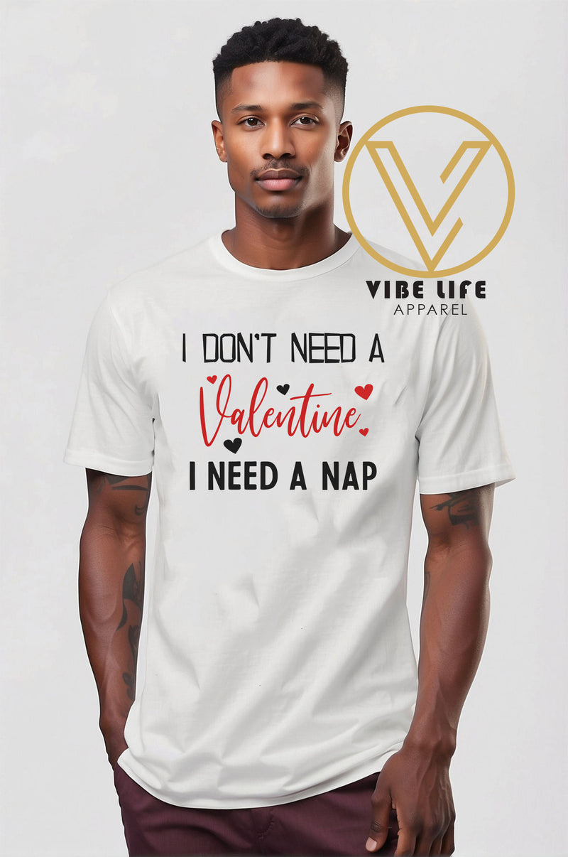 Don't Need A Valentine.  I Need A Nap.