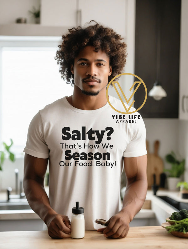 Salty? That's How We Season! - Adult Unisex Tee