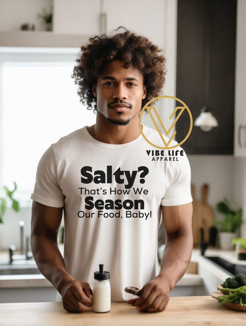 Salty? That's How We Season! - Adult Unisex Tee