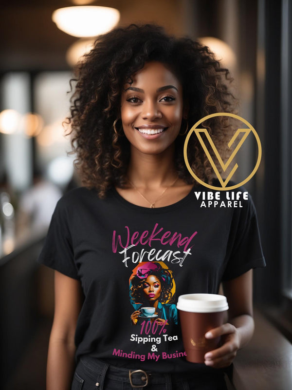 Weekend Forecast 100% Sipping Tea & Minding My Business - Adult Women's Crewneck Shirt