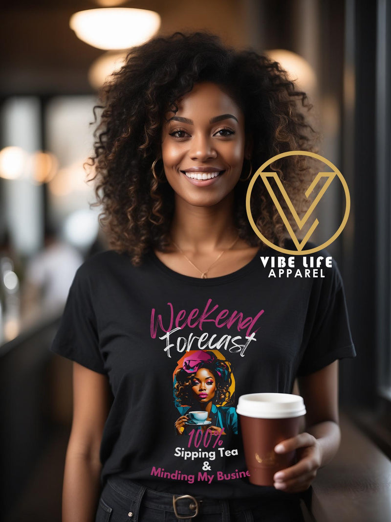 Weekend Forecast 100% Sipping Tea & Minding My Business - Adult Women's Crewneck Shirt