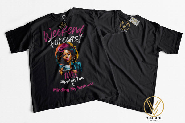 Weekend Forecast 100% Sipping Tea & Minding My Business - Adult Women's Crewneck Shirt