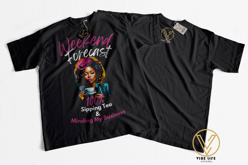 Weekend Forecast 100% Sipping Tea & Minding My Business - Adult Women's Crewneck Shirt