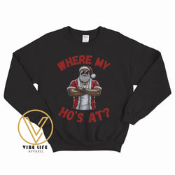Where My Ho's At? - Sweatshirt