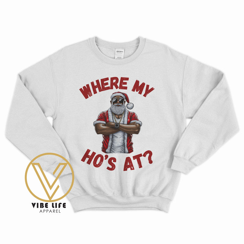 Where My Ho's At? - Sweatshirt