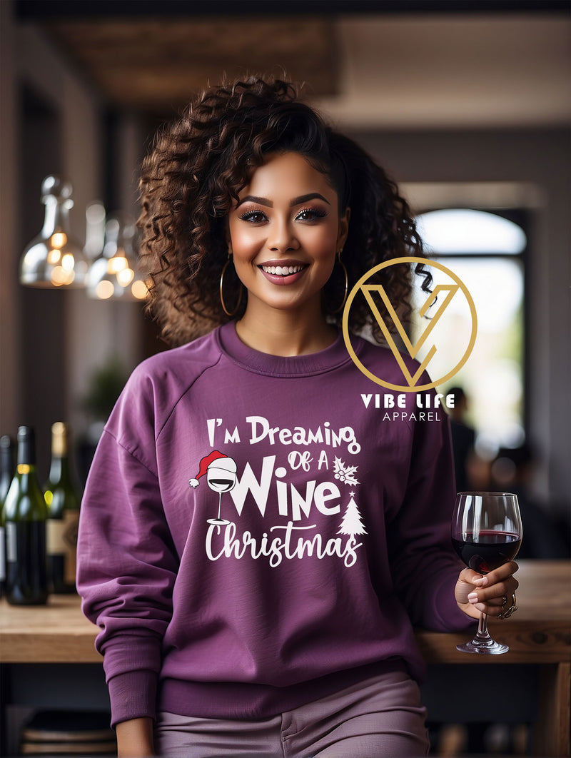 I'm Dreaming of a WINE Christmas - Sweatshirt