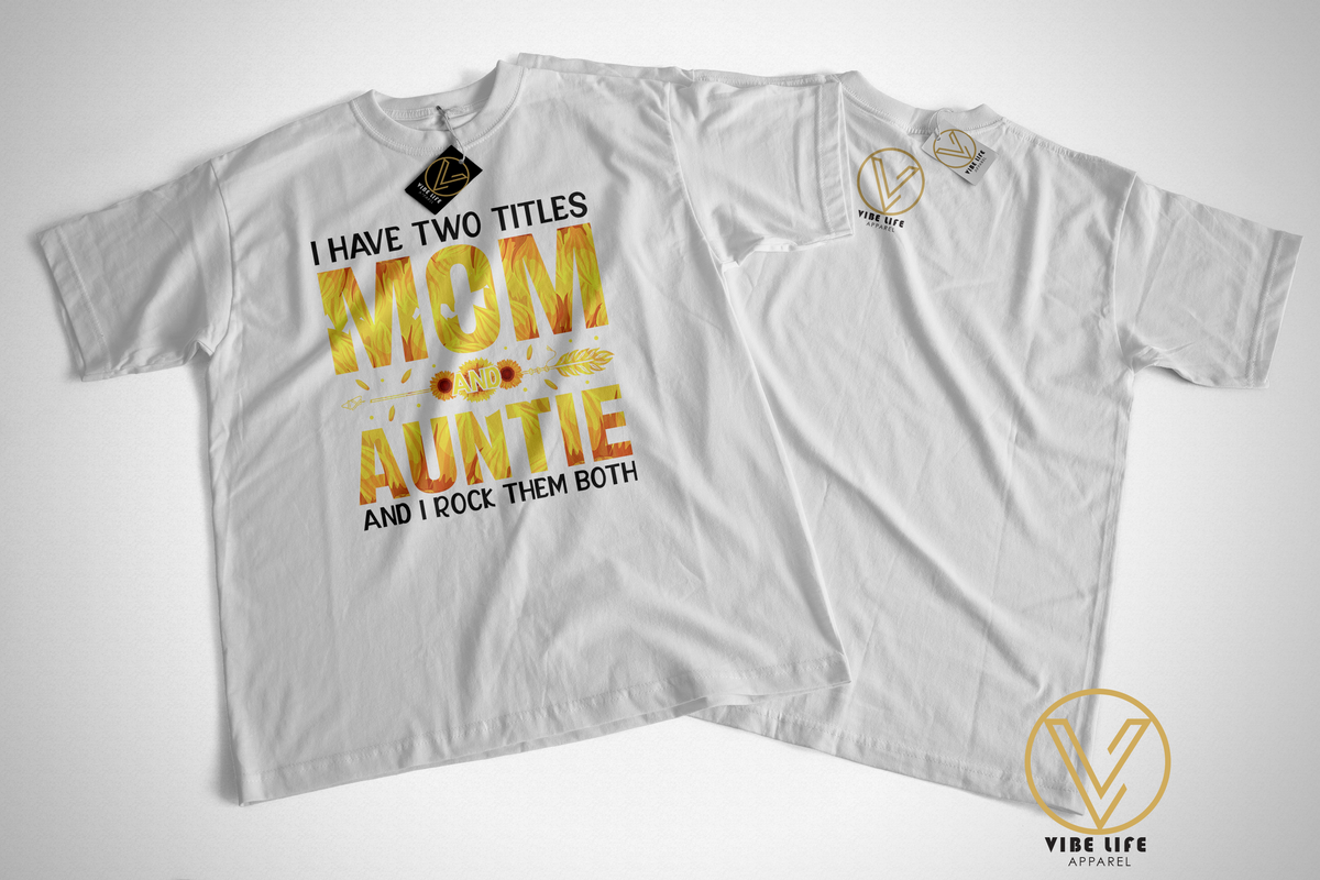 Two Titles - Mom and Auntie - Unisex Crew Neck Tee