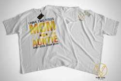 Two Titles - Mom and Auntie - Unisex Crew Neck Tee