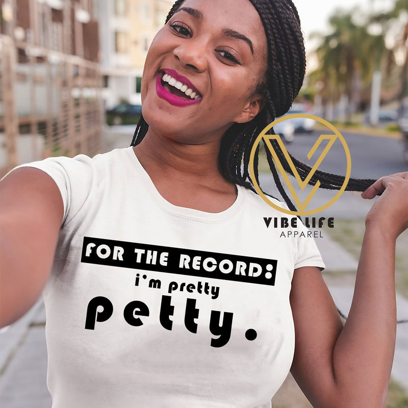 FOR THE RECORD: I'm Pretty PETTY