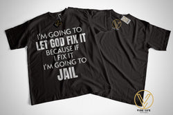 LET GOD FIX IT