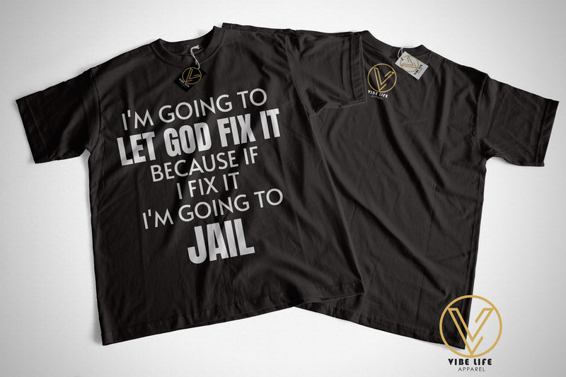 LET GOD FIX IT