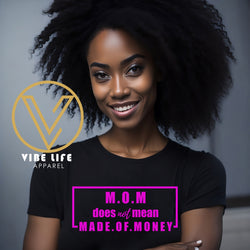 M.O.M. -  Not MADE OF MONEY