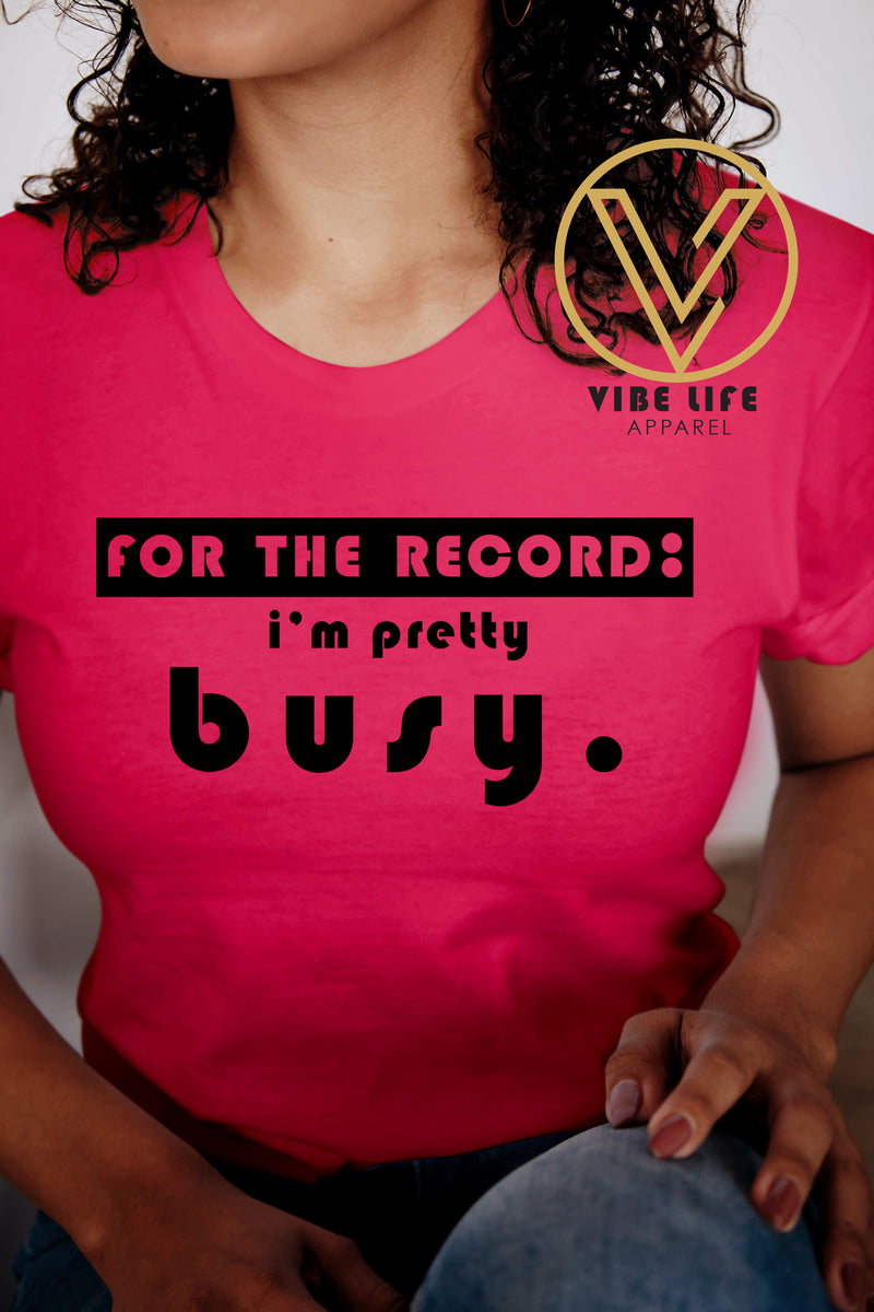FOR THE RECORD: I'm Pretty BUSY